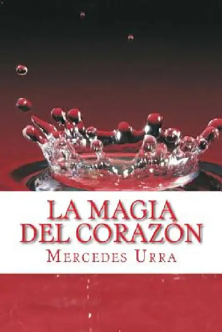 La magia del corazon by Urra, Mercedes