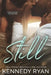 Still by Kennedy Ryan