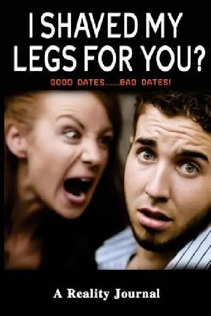 I Shaved My Legs For You? by Donald Gorbach