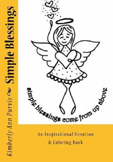 Simple Blessings: Inspirational Devotion & Coloring Book by Kimberly Ann Purvis