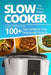 Slow Cooker Cookbook: 100+ Easy, Healthy, Tasty Recipes with Pictures. COLORFUL VERSION by Tracy Gibbs