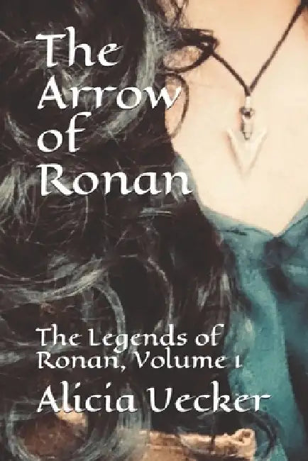 The Arrow of Ronan by Alicia Uecker