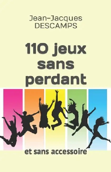 110 jeux sans perdant: et sans accessoire. by Descamps, Jean-Jacques