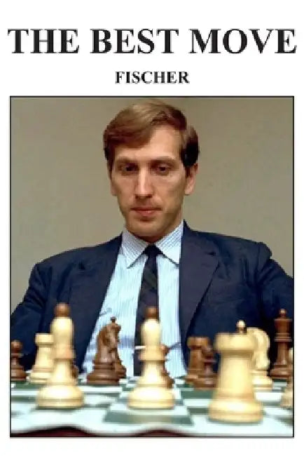 The Best Move: Fischer by Lyudmil Tsvetkov