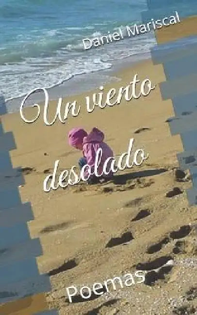 Un viento desolado: Poemas by Daniel Mariscal