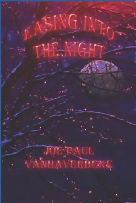 Easing into the Night by Joe Paul Vanhaverbeke