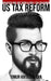 US Tax Reform For Hipsters by Timur Knyazev