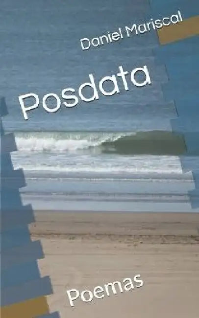 Posdata: Poemas by Daniel Mariscal