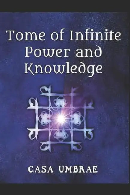 Tome of Infinite Power and Knowledge by Caz Roosevelt
