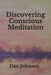 Discovering Conscious Meditation by Dan Johnson