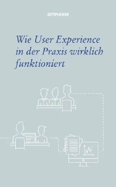 Wie User Experience in der Praxis wirklich funktioniert by Pirker, Markus