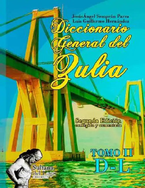 Diccionario General del Zulia: Tomo II: de la letra D a la letra L by Hernández, Luis Guillermo