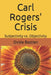 Carl Rogers' Crisis: Subjectivity vs. Objectivity by Ovide Bastien