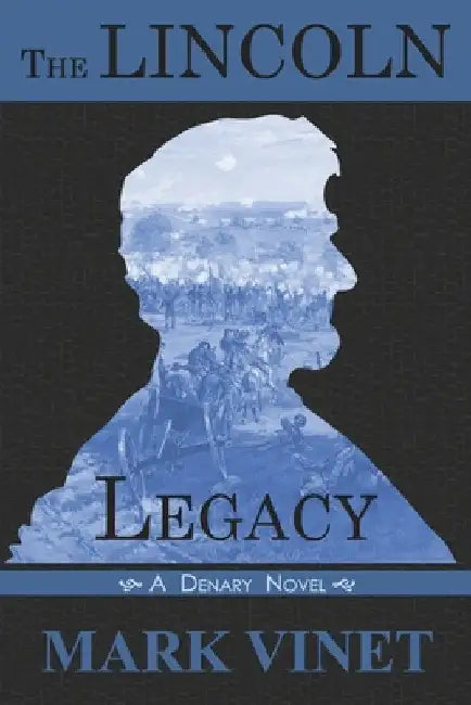 The Lincoln Legacy by Vinet, Mark