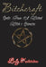 Bitchcraft: Spells From A Wicked Witch's Grimoire by River Lux