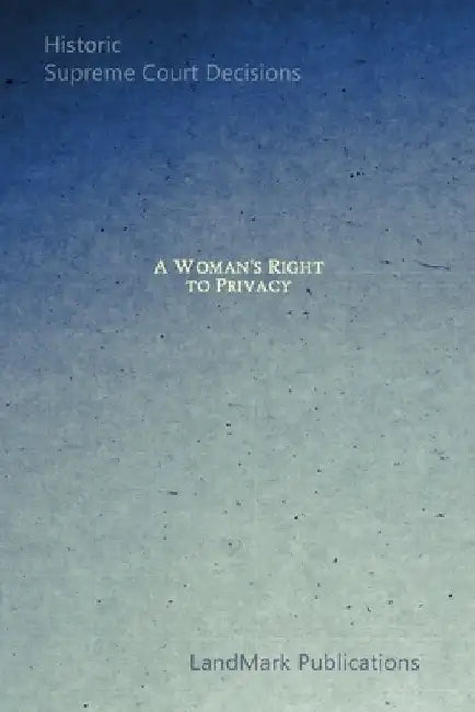 A Woman's Right to Privacy by Landmark Publications