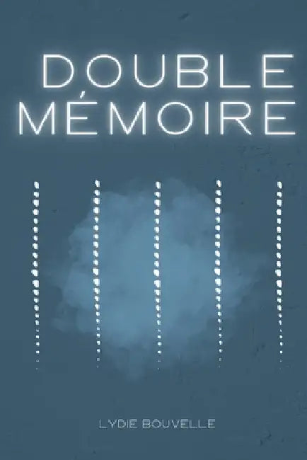 Double Mémoire: roman by Bouvelle, Lydie