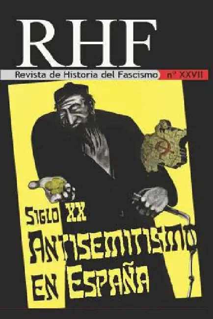 RHF - Revista de Historia del Fascismo: Siglo XX Antisemitismo en España by Mila, Ernesto