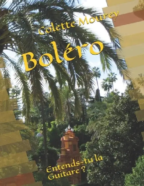 Boléro: Entends-tu la Guitare ? by Mourey, Colette