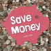 Save Money by Mary Reina