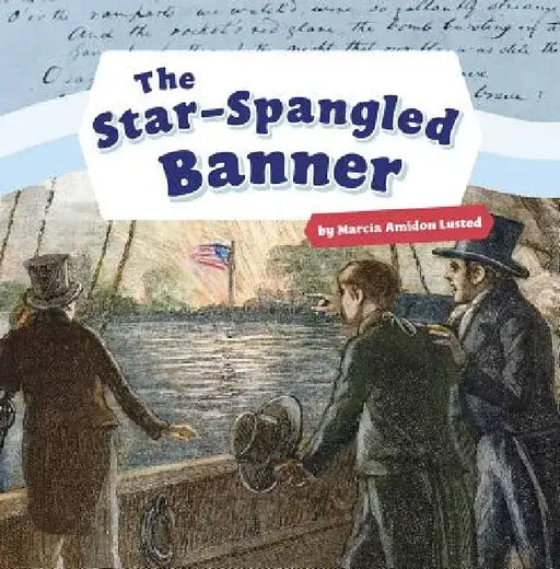 The Star-Spangled Banner by Marcia Amidon Lusted