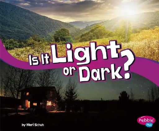 Is It Light or Dark? by Mari Schuh