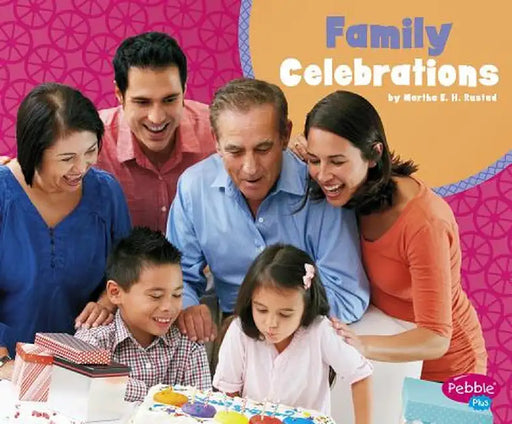 Family Celebrations by Martha Elizabeth Hillman Rustad