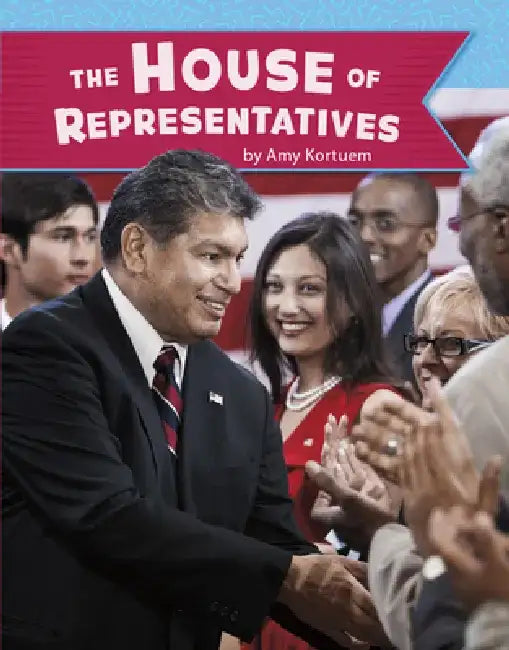 The U.S. House of Representatives by Amy Kortuem