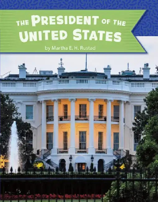 The President of the United States by Martha E. H. Rustad