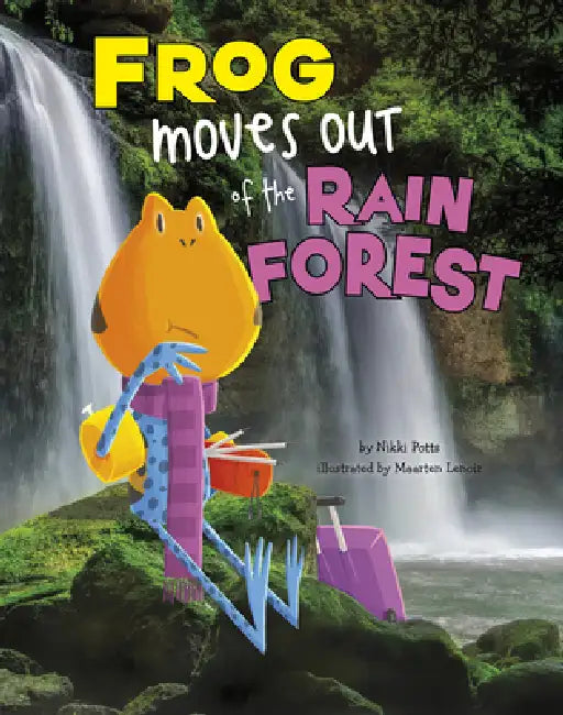 Frog Moves Out of the Rain Forest by Nikki Potts, Maarten Lenoir