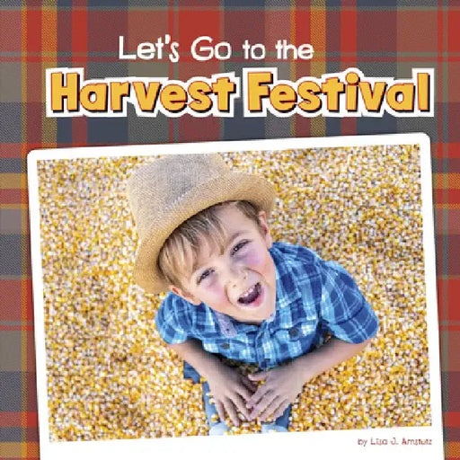 Let's Go to the Harvest Festival by Lisa J. Amstutz