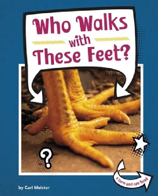 Who Walks with These Feet? by Cari Meister