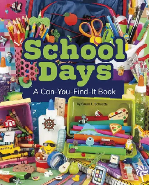 School Days: A Can-You-Find-It Book by Sarah L. Schuette
