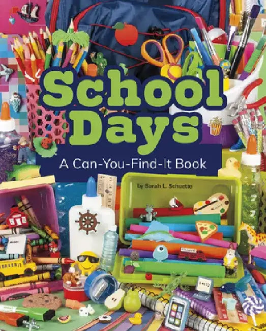 School Days: A Can-You-Find-It Book by Sarah L. Schuette