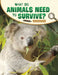 What Do Animals Need to Survive? by Lisa M. Bolt Simons