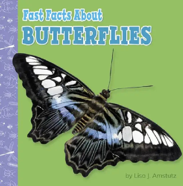 Fast Facts about Butterflies by Lisa J. Amstutz