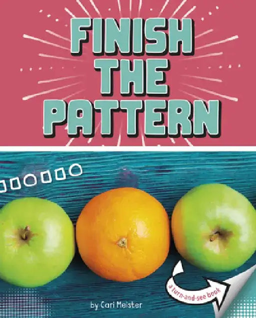 Finish the Pattern: A Turn-And-See Book by Cari Meister