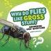 Why Do Flies Like Gross Stuff?: Answering Kids' Questions by Ellen Labrecque