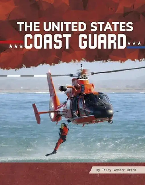 The United States Coast Guard by Tracy Vonder Brink