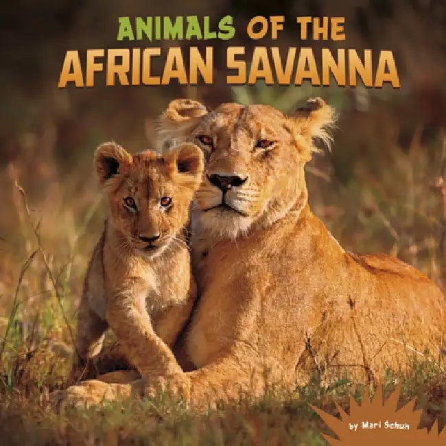Animals of the African Savanna by Mari Schuh