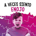 A Veces Siento Enojo by Jaclyn Jaycox