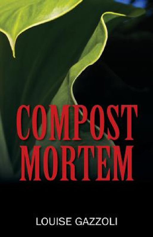 Compost Mortem by Louise Gazzoli