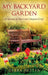 My Backyard Garden: A Memoir of How Love Conquers Grief by Debra Hester