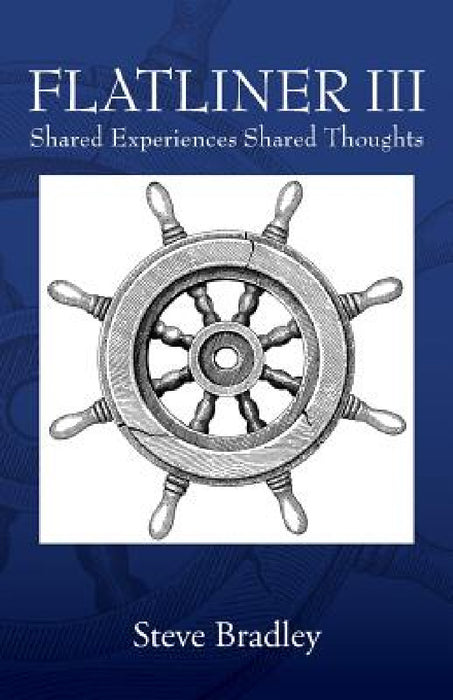 Flatliner III: Shared Experiences Shared Thoughts by Steve Bradley