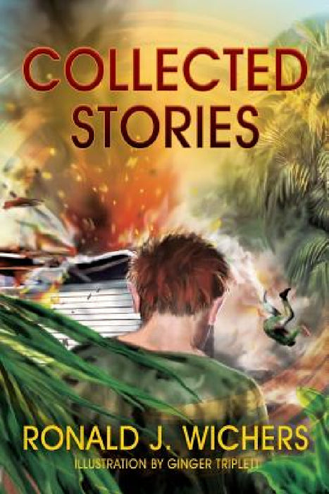Collected Stories by Ronald J. Wichers