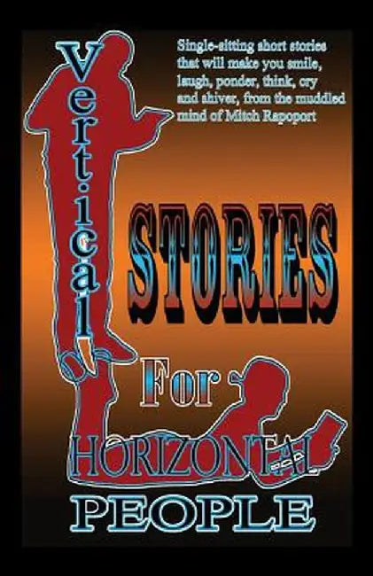 Vertical Stories for Horizontal People by Mitch Rapoport