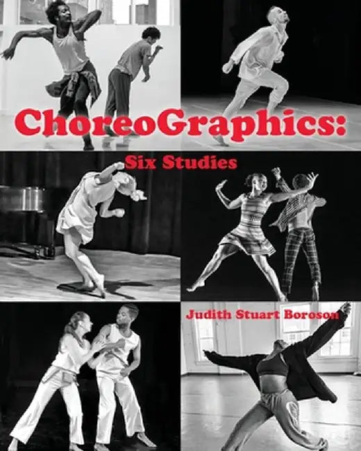 ChoreoGraphics: Six Studies by Judith Stuart Boroson