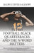 In Pro Football Black Quarterbacks and the N-Word Matters: The Acceptance of the Black Quarterback and the Black Male in Society by Ralph Cuffeea Allsopp