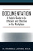 Documentation: A Helpful Guide to be Efficient and Effective in the Workplace by Ed D. M. Marcell Jones
