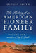 The History of an American Pioneer Family: Volume One - Ancestors of Jay L Smith by Leo Jay Smith